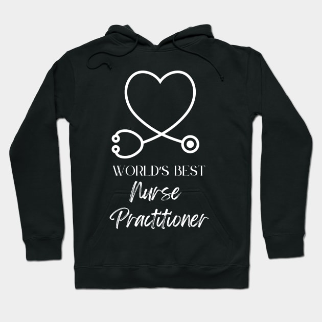 worlds best nurse practitioner Hoodie by Love My..